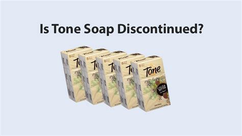 tone soap discontinued - why is tone soap discontinued.